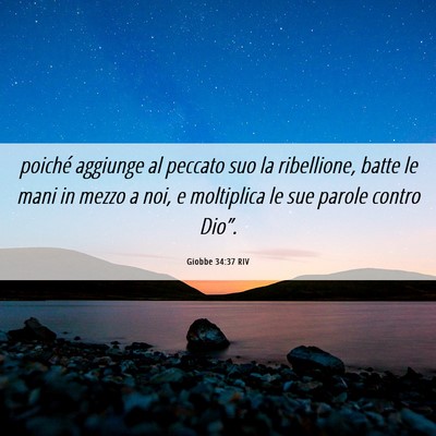 Picture 06 - Giobbe 34:37 RIV - poiché aggiunge al peccato suo la ribellione, - Bible Verse Picture