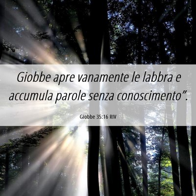 Picture 06 - Giobbe 35:16 RIV - Giobbe apre vanamente le labbra e accumula parole - Bible Verse Picture