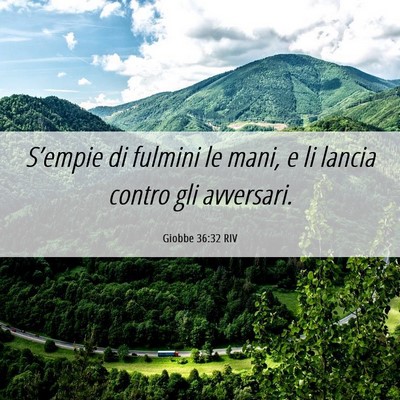 Picture 06 - Giobbe 36:32 RIV - S’empie di fulmini le mani, e li lancia contro - Bible Verse Picture