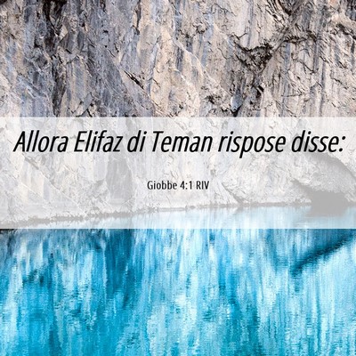 Picture 06 - Giobbe 4:1 RIV - Allora Elifaz di Teman rispose - Bible Verse Picture