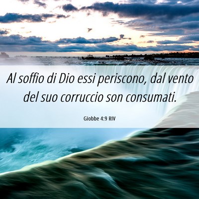 Picture 06 - Giobbe 4:9 RIV - Al soffio di Dio essi periscono, dal vento del - Bible Verse Picture