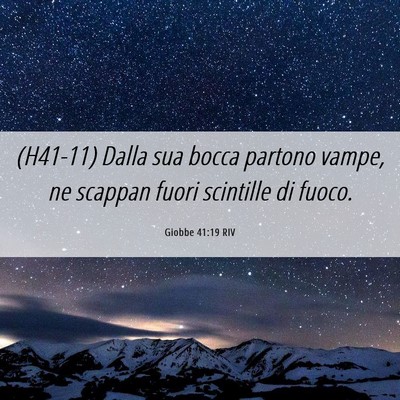 Picture 06 - Giobbe 41:19 RIV - (H41-11) Dalla sua bocca partono vampe, ne - Bible Verse Picture