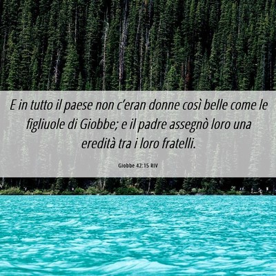 Picture 06 - Giobbe 42:15 RIV - E in tutto il paese non c’eran donne così - Bible Verse Picture