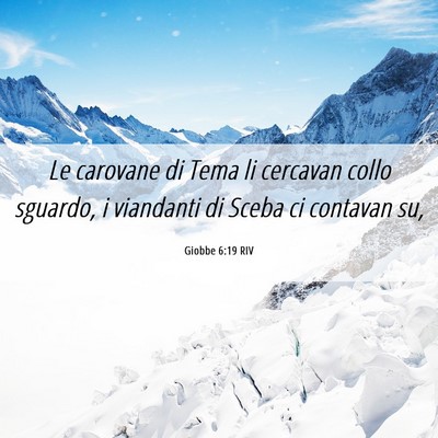 Picture 06 - Giobbe 6:19 RIV - Le carovane di Tema li cercavan collo sguardo, i - Bible Verse Picture