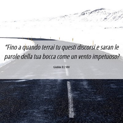 Picture 06 - Giobbe 8:2 RIV - “Fino a quando terrai tu questi discorsi e - Bible Verse Picture