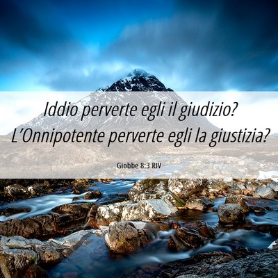 Picture 06 - Giobbe 8:3 RIV - Iddio perverte egli il giudizio? L’Onnipotente - Bible Verse Picture