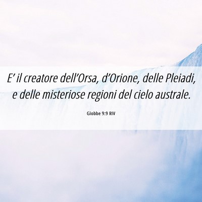 Picture 06 - Giobbe 9:9 RIV - E’ il creatore dell’Orsa, d’Orione, delle - Bible Verse Picture