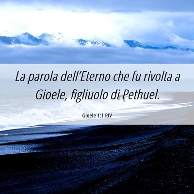 Picture 06 - Gioele 1:1 RIV - La parola dell’Eterno che fu rivolta a Gioele, - Bible Verse Picture