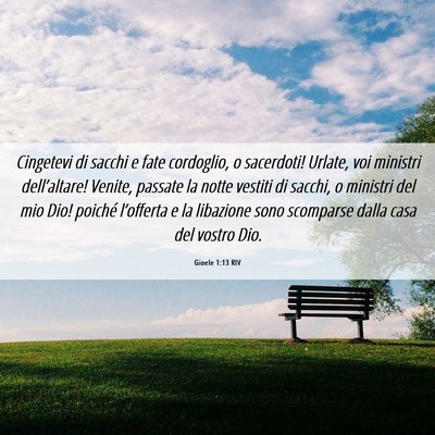 Picture 06 - Gioele 1:13 RIV - Cingetevi di sacchi e fate cordoglio, o - Bible Verse Picture