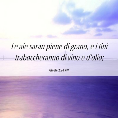Picture 06 - Gioele 2:24 RIV - Le aie saran piene di grano, e i tini - Bible Verse Picture