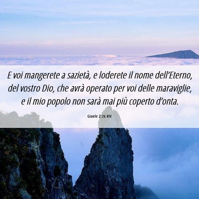Picture 06 - Gioele 2:26 RIV - E voi mangerete a sazietà, e loderete il nome - Bible Verse Picture