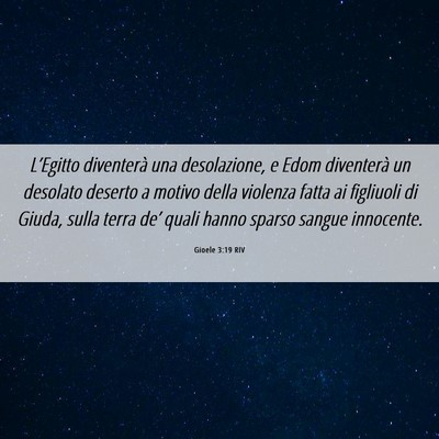 Picture 06 - Gioele 3:19 RIV - L’Egitto diventerà una desolazione, e Edom - Bible Verse Picture