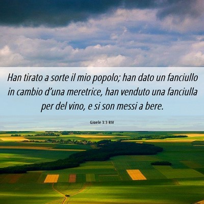 Picture 06 - Gioele 3:3 RIV - Han tirato a sorte il mio popolo; han dato un - Bible Verse Picture