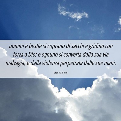 Picture 06 - Giona 3:8 RIV - uomini e bestie si coprano di sacchi e gridino - Bible Verse Picture