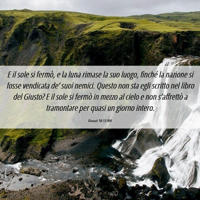 Picture 06 - Giosué 10:13 RIV - E il sole si fermò, e la luna rimase la suo - Bible Verse Picture