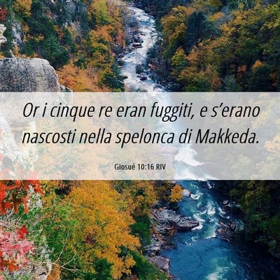 Picture 06 - Giosué 10:16 RIV - Or i cinque re eran fuggiti, e s’erano nascosti - Bible Verse Picture