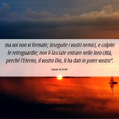 Picture 06 - Giosué 10:19 RIV - ma voi non vi fermate; inseguite i vostri nemici, - Bible Verse Picture