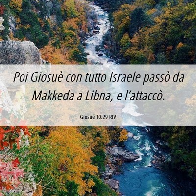 Picture 06 - Giosué 10:29 RIV - Poi Giosuè con tutto Israele passò da Makkeda a - Bible Verse Picture