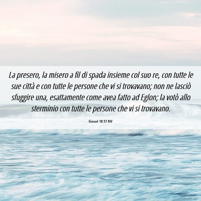 Picture 06 - Giosué 10:37 RIV - La presero, la misero a fil di spada insieme col - Bible Verse Picture