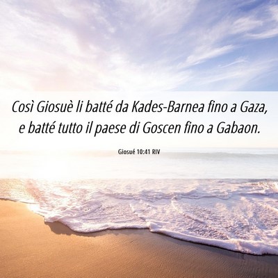 Picture 06 - Giosué 10:41 RIV - Così Giosuè li batté da Kades-Barnea fino a - Bible Verse Picture