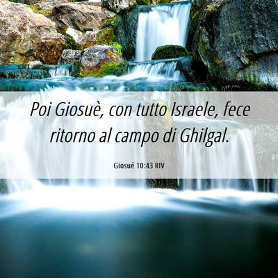 Picture 06 - Giosué 10:43 RIV - Poi Giosuè, con tutto Israele, fece ritorno al - Bible Verse Picture