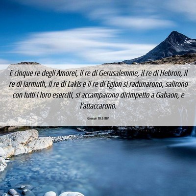 Picture 06 - Giosué 10:5 RIV - E cinque re degli Amorei, il re di Gerusalemme, - Bible Verse Picture