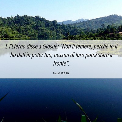 Picture 06 - Giosué 10:8 RIV - E l’Eterno disse a Giosuè: “Non li temere, - Bible Verse Picture