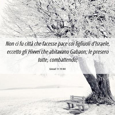 Picture 06 - Giosué 11:19 RIV - Non ci fu città che facesse pace coi figliuoli - Bible Verse Picture