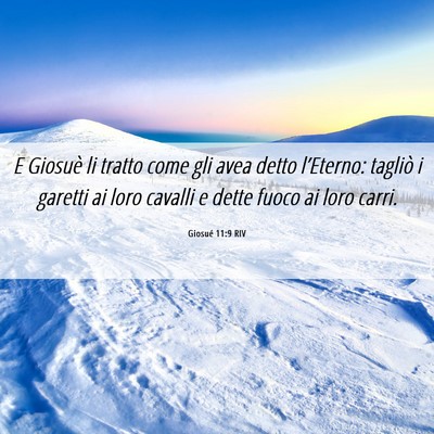 Picture 06 - Giosué 11:9 RIV - E Giosuè li tratto come gli avea detto - Bible Verse Picture