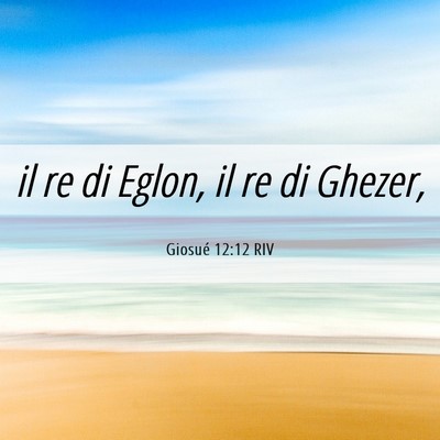 Picture 06 - Giosué 12:12 RIV - il re di Eglon, il re di - Bible Verse Picture