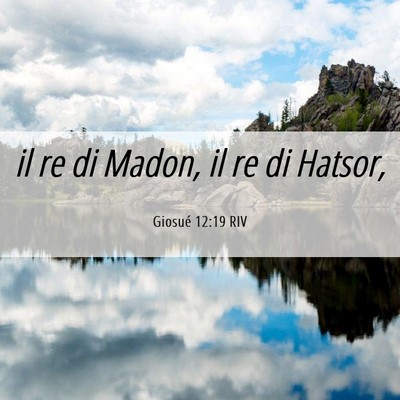 Picture 06 - Giosué 12:19 RIV - il re di Madon, il re di - Bible Verse Picture