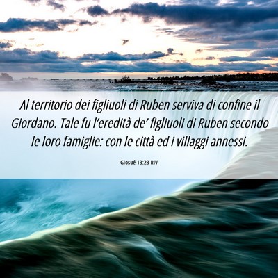 Picture 06 - Giosué 13:23 RIV - Al territorio dei figliuoli di Ruben serviva di - Bible Verse Picture