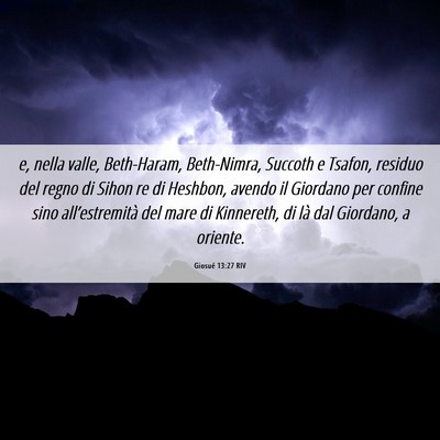 Picture 06 - Giosué 13:27 RIV - e, nella valle, Beth-Haram, Beth-Nimra, Succoth e - Bible Verse Picture