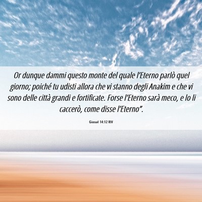 Picture 06 - Giosué 14:12 RIV - Or dunque dammi questo monte del quale l’Eterno - Bible Verse Picture