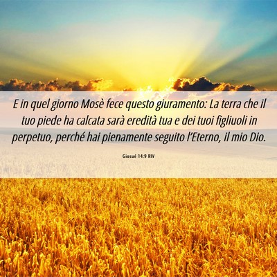 Picture 06 - Giosué 14:9 RIV - E in quel giorno Mosè fece questo giuramento: La - Bible Verse Picture