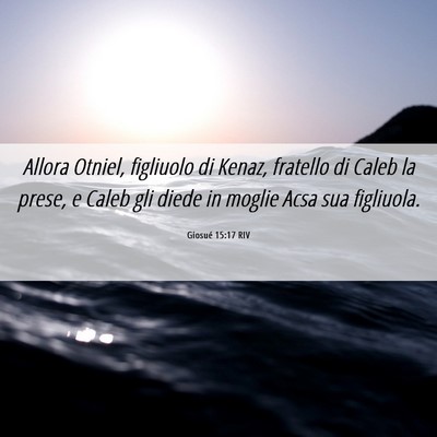 Picture 06 - Giosué 15:17 RIV - Allora Otniel, figliuolo di Kenaz, fratello di - Bible Verse Picture