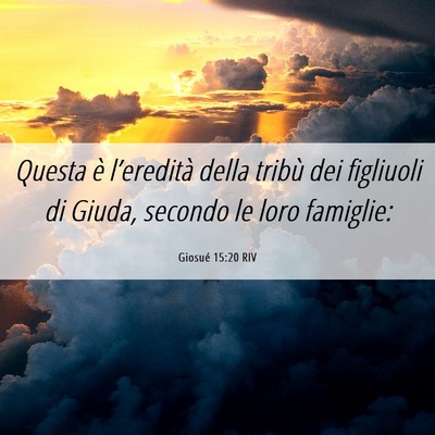 Picture 06 - Giosué 15:20 RIV - Questa è l’eredità della tribù dei figliuoli - Bible Verse Picture