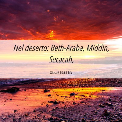 Picture 06 - Giosué 15:61 RIV - Nel deserto: Beth-Araba, Middin, - Bible Verse Picture