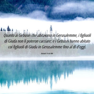 Picture 06 - Giosué 15:63 RIV - Quanto ai Gebusei che abitavano in Gerusalemme, i - Bible Verse Picture