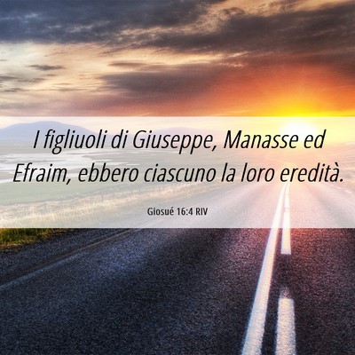 Picture 06 - Giosué 16:4 RIV - I figliuoli di Giuseppe, Manasse ed Efraim, - Bible Verse Picture