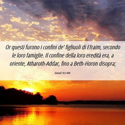 Picture 06 - Giosué 16:5 RIV - Or questi furono i confini de’ figliuoli di - Bible Verse Picture
