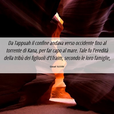 Picture 06 - Giosué 16:8 RIV - Da Tappuah il confine andava verso occidente fino - Bible Verse Picture