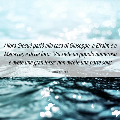 Picture 06 - Giosué 17:17 RIV - Allora Giosuè parlò alla casa di Giuseppe, a - Bible Verse Picture
