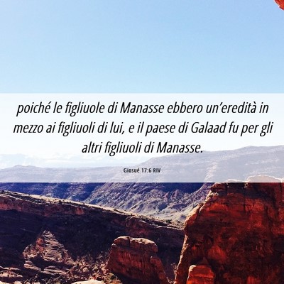 Picture 06 - Giosué 17:6 RIV - poiché le figliuole di Manasse ebbero - Bible Verse Picture