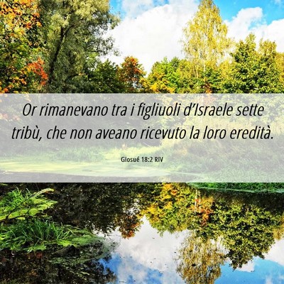 Picture 06 - Giosué 18:2 RIV - Or rimanevano tra i figliuoli d’Israele sette - Bible Verse Picture