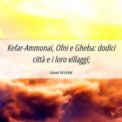 Picture 06 - Giosué 18:24 RIV - Kefar-Ammonai, Ofni e Gheba: dodici città e i - Bible Verse Picture