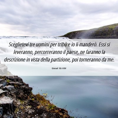 Picture 06 - Giosué 18:4 RIV - Sceglietevi tre uomini per tribù e io li - Bible Verse Picture