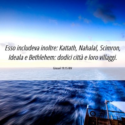 Picture 06 - Giosué 19:15 RIV - Esso includeva inoltre: Kattath, Nahalal, - Bible Verse Picture