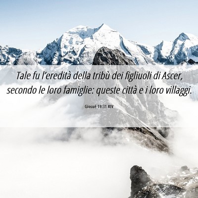 Picture 06 - Giosué 19:31 RIV - Tale fu l’eredità della tribù dei figliuoli - Bible Verse Picture
