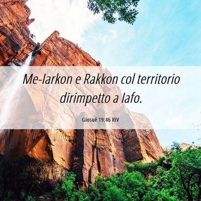 Picture 06 - Giosué 19:46 RIV - Me-Iarkon e Rakkon col territorio dirimpetto a - Bible Verse Picture